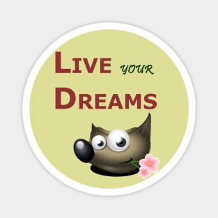 Live Your Dreams Magnet